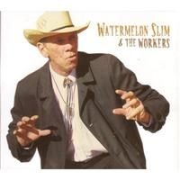 Watermelon Slim & The Workers - Watermelon Slim & The Workers in the group CD / Jazz/Blues at Bengans Skivbutik AB (527204)