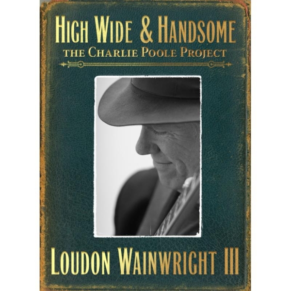 Loudon Wainwright Iii - High Wide & Handsome in the group CD / Bestsellers at Bengans Skivbutik AB (527599)