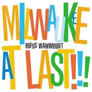 Rufus Wainwright - Milwaukee At Last!!! in the group CD / Jazz/Blues at Bengans Skivbutik AB (527976)
