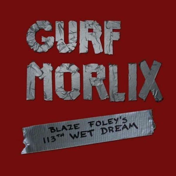 Morlix Gurf - Blaze Foley's 113Th Wet Dream in the group CD / Bestsellers at Bengans Skivbutik AB (528925)