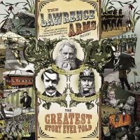 Lawrence Arms The - The Greatest Story Ever Told in the group CD / Pop-Rock at Bengans Skivbutik AB (529293)
