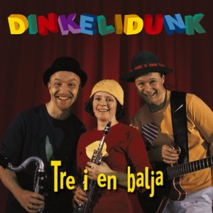 Dinkelidunk - Tre I En Balja in the group OTHER /  / CDON Jazz klassiskt NX at Bengans Skivbutik AB (529596)