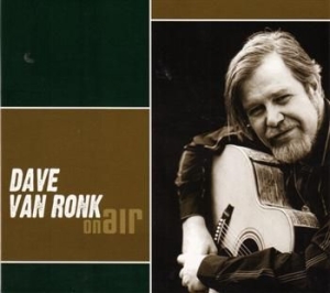 Van Ronk Dave - On Air in the group CD / Rock at Bengans Skivbutik AB (529783)