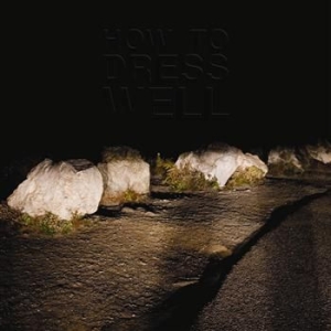 How To Dress Well - Love Remains in the group CD / Pop-Rock at Bengans Skivbutik AB (529930)
