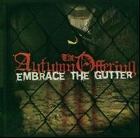 Autumn Offering - Embrace The Gutter in the group CD / Pop-Rock at Bengans Skivbutik AB (529967)