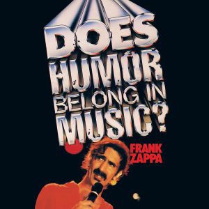 Frank Zappa - Does Humor Belong In Music in the group Minishops / Frank Zappa at Bengans Skivbutik AB (530212)