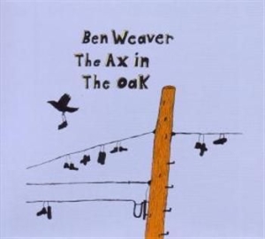 Weaver Ben - Ax In The Oak in the group CD / Rock at Bengans Skivbutik AB (530335)