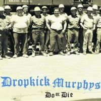 Dropkick Murphys - Do Or Die in the group CD / Rock at Bengans Skivbutik AB (530905)