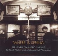 Wallin Per Henrik Trio - Where Is Spring in the group CD / Jazz,Svensk Musik at Bengans Skivbutik AB (531110)