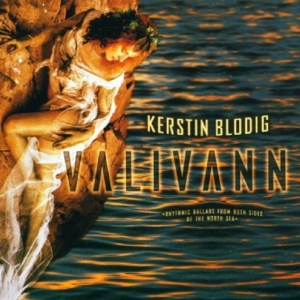 Blodig Kerstin & Valivann - Rhythmic Ballads From The North Sea in the group OTHER / Övrigt /  at Bengans Skivbutik AB (531213)