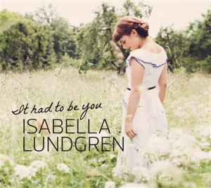 Lundgren Isabella - It Had To Be You in the group CD / Jazz at Bengans Skivbutik AB (531622)
