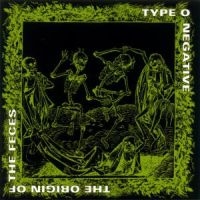 TYPE O NEGATIVE - THE ORIGIN OF THE FECES in the group OTHER / KalasCDx at Bengans Skivbutik AB (531925)