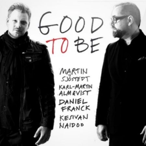 Sjöstedt Martin - Good To Be in the group CD / Jazz,Svensk Musik at Bengans Skivbutik AB (532949)