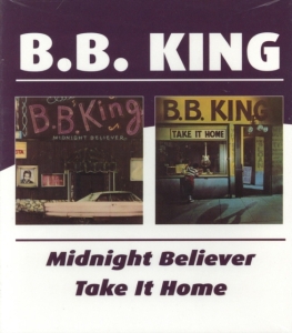 King B.B. - Midnight Believer/Take It Home in the group CD / Jazz at Bengans Skivbutik AB (534300)