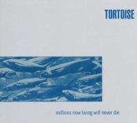 Tortoise - Millions Now Living Will Never Die in the group CD / Pop-Rock at Bengans Skivbutik AB (534371)