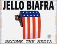 Biafra Jello - Become The Media in the group OUR PICKS / Stocksale / CD Sale / CD POP at Bengans Skivbutik AB (534553)
