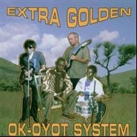 Extra Golden - Ok-Oyot System in the group CD / Pop-Rock at Bengans Skivbutik AB (535718)