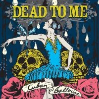 Dead To Me - Cuban Ballerina in the group CD / Rock at Bengans Skivbutik AB (535812)