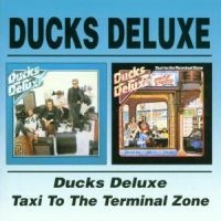 Ducks Deluxe - Ducks Deluxe/Taxi To The Terminal Z in the group CD / Pop-Rock at Bengans Skivbutik AB (537183)