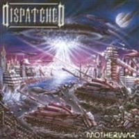 Dispatched - Motherwar in the group CD / Hårdrock/ Heavy metal at Bengans Skivbutik AB (537240)