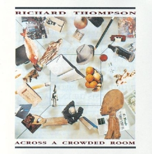 Thompson Richard - Across A Crowded Room in the group CD / Pop at Bengans Skivbutik AB (537309)