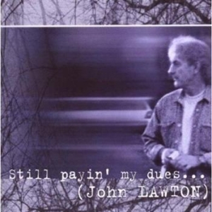 Lawton John - Still Payin' My Dues To The Blues in the group CD / Rock at Bengans Skivbutik AB (537394)