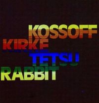 Kossof Kirke Tetsu And Rabbit - Kossof, Kirke, Tetsu & Rabbit in the group CD / Pop-Rock at Bengans Skivbutik AB (537608)