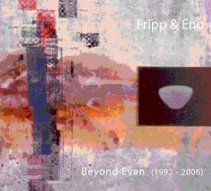 Fripp And Eno - Beyond Even (1992-2006) in the group CD / Rock at Bengans Skivbutik AB (537669)
