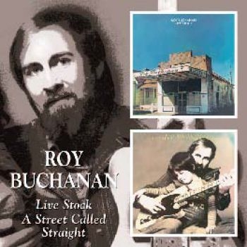 Buchanan Roy - Live Stock/A Street Called Straight in the group CD / Bestsellers at Bengans Skivbutik AB (537844)