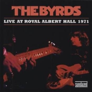 Byrds - Live At Royal Albert Hall 1971 in the group OUR PICKS / Classic labels / Sundazed / Sundazed CD at Bengans Skivbutik AB (539175)
