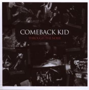 Comeback Kid - Through The Noise in the group CD / Pop-Rock at Bengans Skivbutik AB (539704)