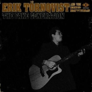 Törnqvist Erik And The Big Rivers - Fake Generation in the group CD / Country at Bengans Skivbutik AB (540418)