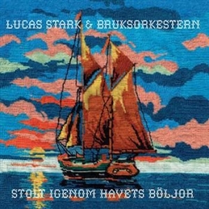 Stark Lucas And Bruksorkestern - Stolt Igenom Havets Böljor in the group CD / Jazz,Svensk Musik at Bengans Skivbutik AB (540815)