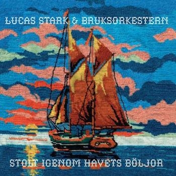 Stark Lucas And Bruksorkestern - Stolt Igenom Havets Böljor in the group CD / Bestsellers at Bengans Skivbutik AB (540815)