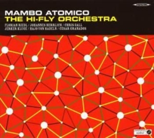 Hi-Fly Orchestra - Mambo Atomico in the group CD / Elektroniskt at Bengans Skivbutik AB (541687)