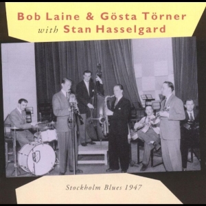 Hasselgard Stan / Bob Laine / Göst - Stockholm Blues 1947 in the group CD / Jazz,Svensk Musik at Bengans Skivbutik AB (542081)