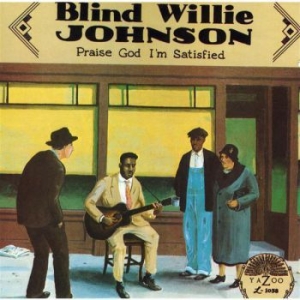 Johnson Blind Willie - Praise God I'm Satisfied in the group CD / Country at Bengans Skivbutik AB (543034)