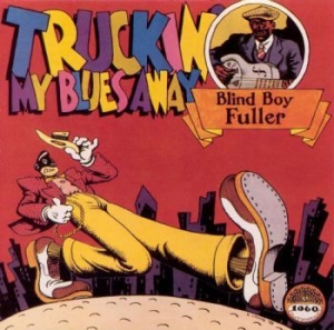 Fuller Blind Boy - Truckin' My Blues Away in the group CD / Country at Bengans Skivbutik AB (543038)