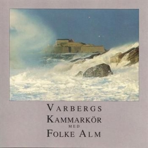 Varbergs Kammarkör Med Folke Alm - Varbergs Kammarkör Med Folke Alm in the group CD / Pop-Rock at Bengans Skivbutik AB (543245)