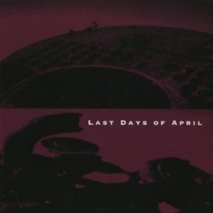 Last Days Of April - Last Days Of April in the group CD / Pop-Rock at Bengans Skivbutik AB (543807)