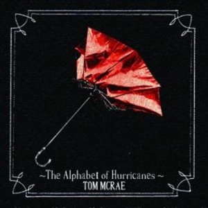 Mcrae Tom - Alphabet Of Hurricanes in the group OUR PICKS / Stocksale / CD Sale / CD POP at Bengans Skivbutik AB (544335)