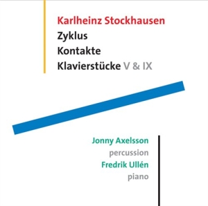 Axelsson Jonny  Ullén Fredrik - Zyklus  Kontakte  Klavierstücke in the group Externt_Lager /  at Bengans Skivbutik AB (545174)