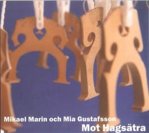 Marin Mikael And Mia Gustafsson - Mot Hagsätra in the group CD / Pop-Rock,Svensk Musik at Bengans Skivbutik AB (546246)