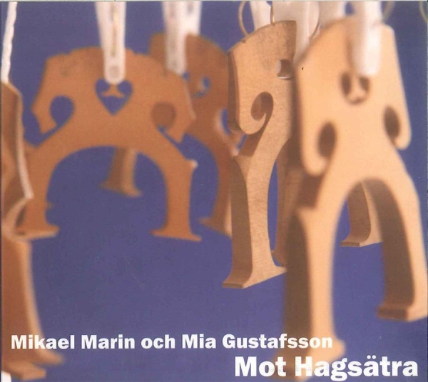 Marin Mikael And Mia Gustafsson - Mot Hagsätra in the group CD / Worldmusic/ Folkmusik at Bengans Skivbutik AB (546246)