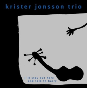 Jonsson Trio Krister - I´ll Stay Out Here And Talk To Harr in the group Externt_Lager /  at Bengans Skivbutik AB (546401)