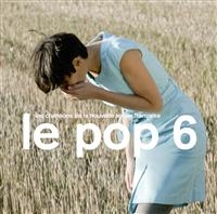 Various Artists - Le Pop 6 in the group CD / Pop-Rock at Bengans Skivbutik AB (547642)
