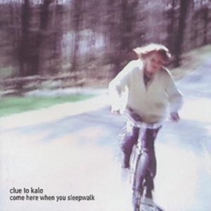 Clue To Kalo - Come Here When You Sleepwalk in the group CD / Pop-Rock at Bengans Skivbutik AB (548442)