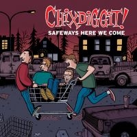Chixdiggit! - Safeways Here We Come Ep in the group CD / Pop-Rock at Bengans Skivbutik AB (548714)