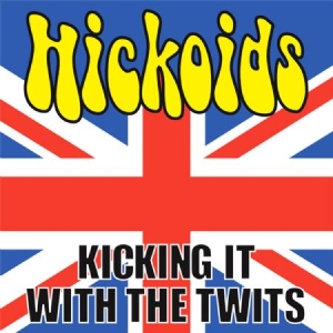 Hickoids - Kicking It With The Twits in the group CD / Rock at Bengans Skivbutik AB (549549)
