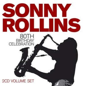 Rollins  Sonny - 80Th Birthday Celebration in the group CD / Jazz at Bengans Skivbutik AB (549606)